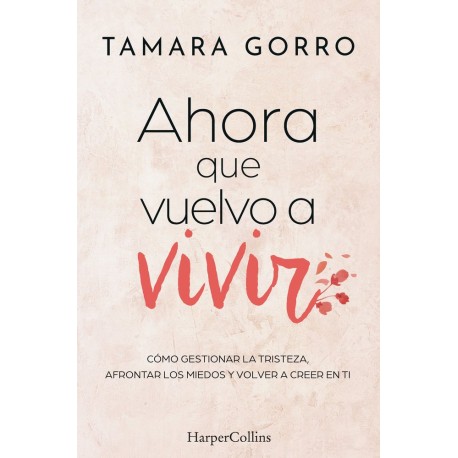 AHORA QUE VUELVO A VIVIR
